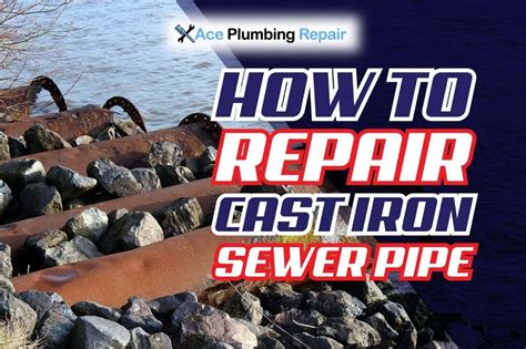 cast iron sewer pipe repair epoxy|How to Repair Cast Iron Sewer Pipe 